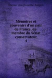 Memoires et souvenirs d'un pair de France, ex-membre du Senat conservateur