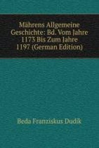 Mahrens Allgemeine Geschichte: Bd. Vom Jahre 1173 Bis Zum Jahre 1197 (German Edition)