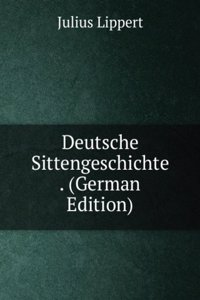 Deutsche Sittengeschichte . (German Edition)