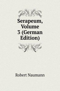 Serapeum, Volume 3 (German Edition)
