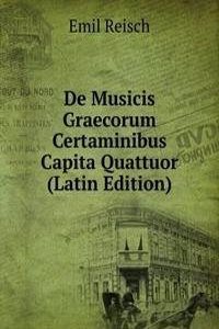 De Musicis Graecorum Certaminibus Capita Quattuor (Latin Edition)