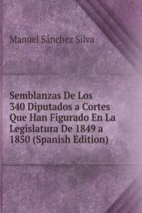 Semblanzas De Los 340 Diputados a Cortes Que Han Figurado En La Legislatura De 1849 a 1850 (Spanish Edition)