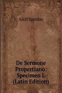 De Sermone Propertiano: Specimen I. (Latin Edition)