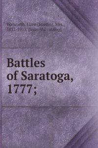 Battles of Saratoga, 1777; the Saratoga Monument Association, 1856-1891