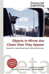 Objects in Mirror Are Closer Than They Appear