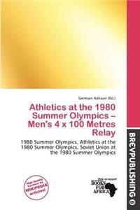 Athletics at the 1980 Summer Olympics - Men's 4 s 100 Metres Relay