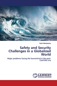 Safety and Security Challenges in a Globalized World