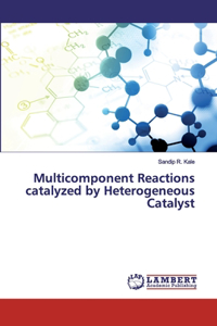 Multicomponent Reactions catalyzed by Heterogeneous Catalyst