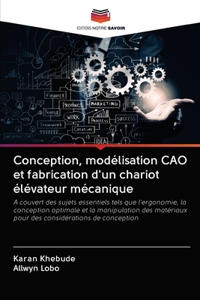 Conception, modélisation CAO et fabrication d'un chariot élévateur mécanique
