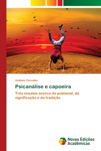 Psicanálise e capoeira