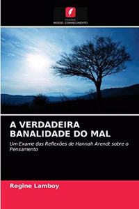 A Verdadeira Banalidade Do Mal