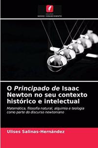 O Principado de Isaac Newton no seu contexto histórico e intelectual