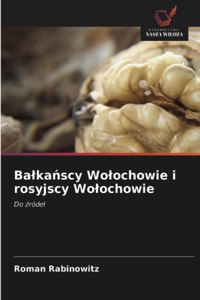 Balkanscy Wolochowie i rosyjscy Wolochowie