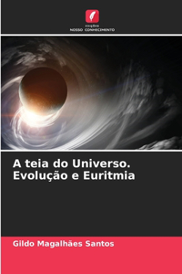 A teia do Universo. Evolução e Euritmia