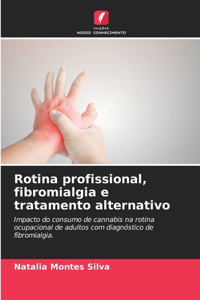 Rotina profissional, fibromialgia e tratamento alternativo