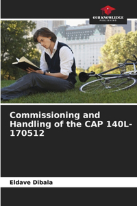 Commissioning and Handling of the CAP 140L-170512