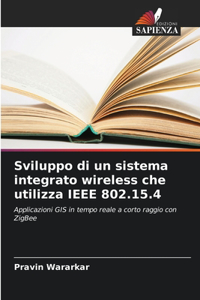 Sviluppo di un sistema integrato wireless che utilizza IEEE 802.15.4