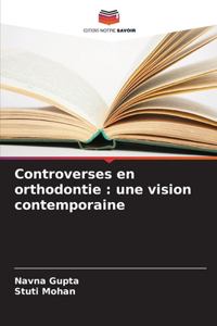 Controverses en orthodontie