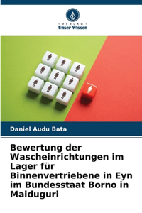 Bewertung der Wascheinrichtungen im Lager für Binnenvertriebene in Eyn im Bundesstaat Borno in Maiduguri