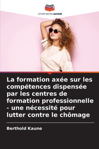 La formation axée sur les compétences dispensée par les centres de formation professionnelle - une nécessité pour lutter contre le chômage