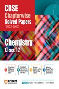 Arihant CBSE Chapterwise Solved Papers 2023-2010 Chemistry Class 12th