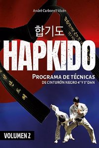 Hapkido (Volumen 2): Programa de tecnicas de Cinturon 4o Dan a 5o Dan