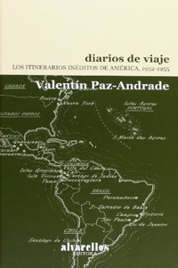 DIARIOS DE VIAJE: Los itinerarios ineditos de America, 1952-1955