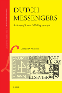 Dutch Messengers: A History of Science Publishing, 1930-1980