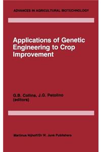 Applications of Genetic Engineering to Crop Improvement