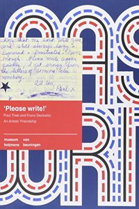 Please Write! - Paul Thek and Franz Deckwitz. an Artist's Friendship