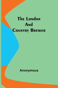 The London and Country Brewer