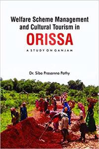 WELFARE SCHEME MANAGEMENT AND CULTURAL TOURISM IN ORISSA