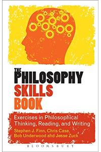 The Philosophy Skills Book: Exercises in Philosophical Thinking, Reading, and Writing