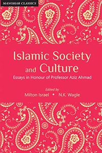 Islamic Society and Culture: Essays in Honour of Professor Aziz Ahmad