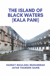 The Island of Black waters (Kala Pani)