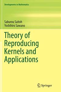 Theory of Reproducing Kernels and Applications