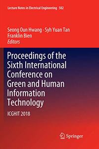 Proceedings of the Sixth International Conference on Green and Human Information Technology