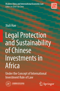 Legal Protection and Sustainability of Chinese Investments in Africa