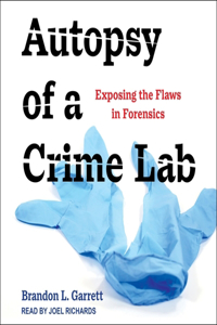 Autopsy of a Crime Lab Lib/E