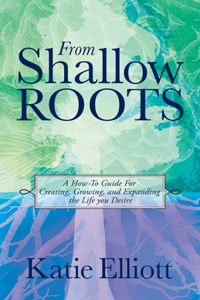 From Shallow Roots