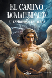 Camino Hacia La Iluminación El Espíritu De La Tierra