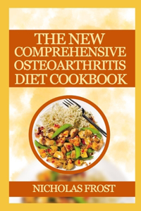 New Comprehensive Osteoarthritis Diets Cookbook
