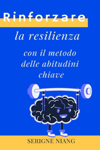Rinforzare la resilienza con il metodo delle abitudini chiave