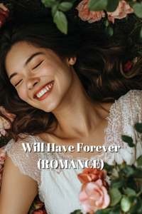 Will Have Forever (ROMANCE)