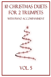 10 Christmas Duets for 2 Trumpets with Piano Accompaniment