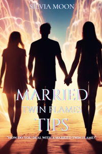 30 Tips for Married Twin Flames