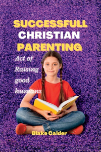 Successfull Christian Parenting