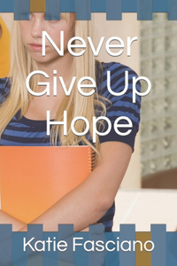 Never Give Up Hope