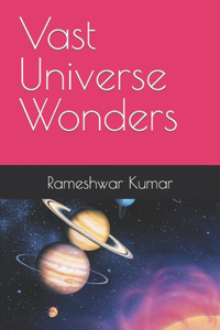 Vast Universe Wonders