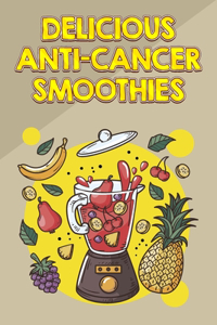 Delicious Anti-Cancer Smoothies